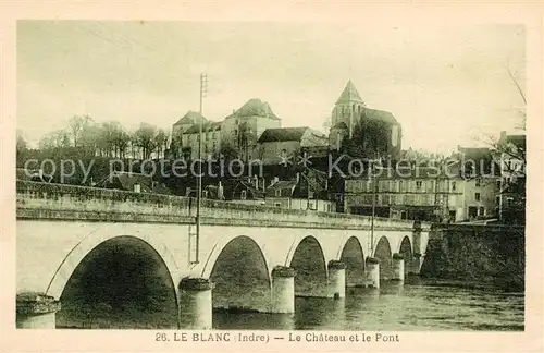 AK / Ansichtskarte Le_Blanc_Indre Chateau Pont Le_Blanc_Indre