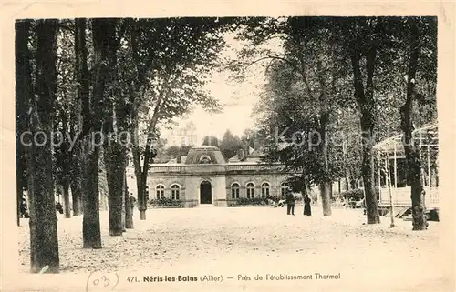 AK / Ansichtskarte Neris les Bains Pres de l etablissement Thermal Neris les Bains