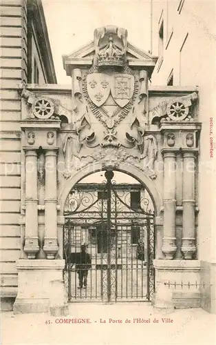 AK / Ansichtskarte Compiegne_Oise Porte de l Hotel de Ville Compiegne Oise