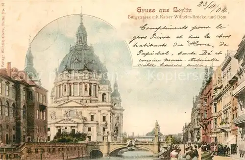 AK / Ansichtskarte Berlin Burgstrasse mit Kaiser Wilhelm Br?cke und Dom Berlin