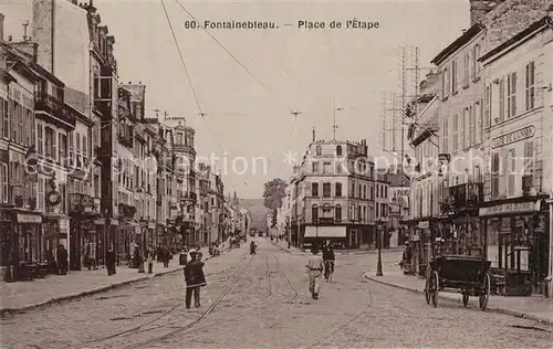 AK / Ansichtskarte Fontainebleau_Seine_et_Marne Place de l Etape Fontainebleau_Seine