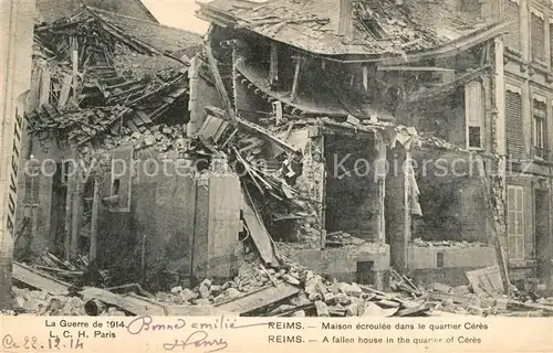 AK / Ansichtskarte Reims_Champagne_Ardenne Maison ecroulee dans le quartier Ceres La Guerre 1914 Reims_Champagne_Ardenne