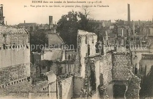 AK / Ansichtskarte Reims_Champagne_Ardenne dans ses annees de bombardements 1914 16 Vue prise de la rue Ceres au premier plan Comptoir de l Industrie Reims_Champagne_Ardenne