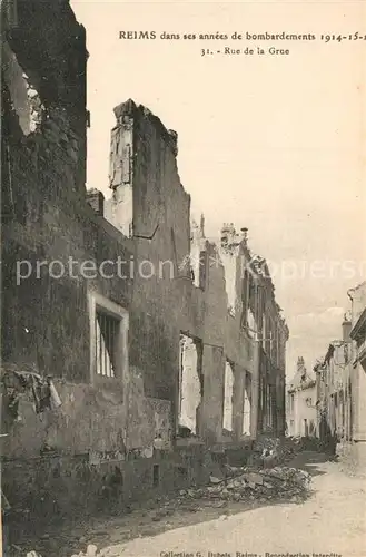 AK / Ansichtskarte Reims_Champagne_Ardenne dans ses annees de bombardements 1914 16 Rue de la Grue Reims_Champagne_Ardenne