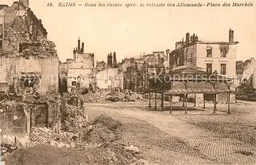 AK / Ansichtskarte Reims_Champagne_Ardenne Dans les ruines apres la retraite des Allemands Place des Marches Reims_Champagne_Ardenne