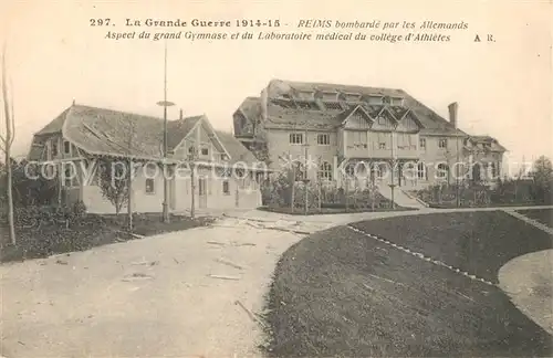 AK / Ansichtskarte Reims_Champagne_Ardenne La Guerre 1914 15 bombarde par les Allemands Aspect du grand Gymnase et du Laboratoire medical du college d Athletes Reims_Champagne_Ardenne