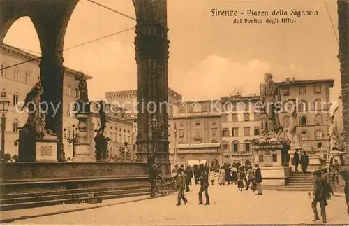 AK / Ansichtskarte Firenze_Toscana Piazza della Signoria dal Portico degli Uffizi Firenze Toscana