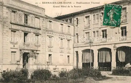 AK / Ansichtskarte Sermaize les Bains Etablissement Thermal Grand Hotel de la Source Sermaize les Bains