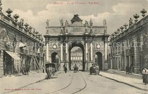 AK / Ansichtskarte Nancy_Lothringen Arc de Triomphe Rue Here Nancy Lothringen