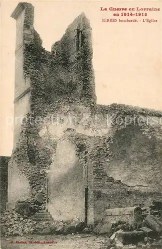 AK / Ansichtskarte Serres_Meurthe et Moselle Bombarde Eglise Serres_Meurthe et Moselle