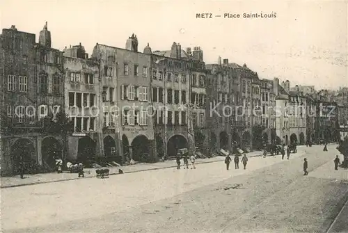 AK / Ansichtskarte Metz_Moselle Place Saint Louis Metz_Moselle