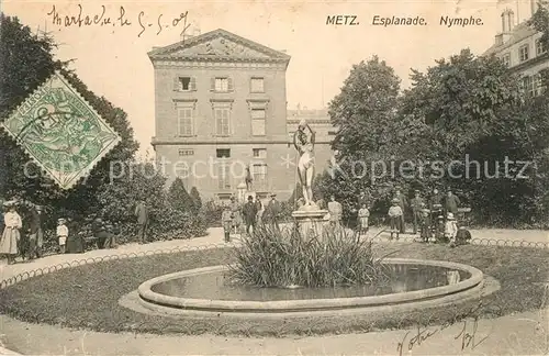 AK / Ansichtskarte Metz_Moselle Esplanade Nymphe Metz_Moselle