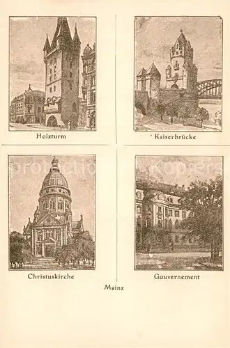 AK / Ansichtskarte Mainz_Rhein Holzturm Kaiserbr?cke Christuskirche Gouvernement Mainz Rhein
