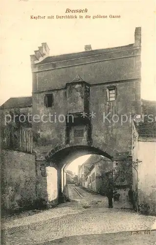 AK / Ansichtskarte Breisach_Rhein Kapftor mit Durchblick in die goldene Gasse Breisach Rhein