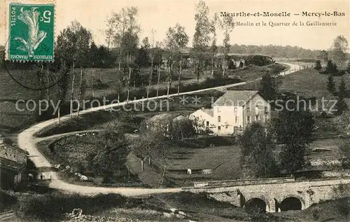 AK / Ansichtskarte Mercy le Bas Meurthe et Moselle Le Moulin et le Quartier de la Gaillanterie Mercy le Bas