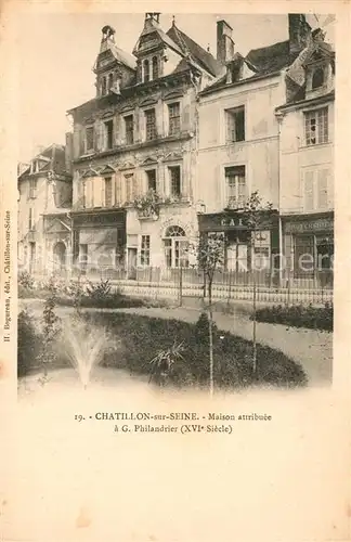 AK / Ansichtskarte Chatillon sur Seine Maison attribuee a G Philandrier Chatillon sur Seine