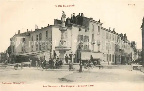 AK / Ansichtskarte Toul_Meurthe et Moselle_Lothringen Rue Gambetta Rue Gengoult Fontaine Curel Toul_Meurthe et Moselle