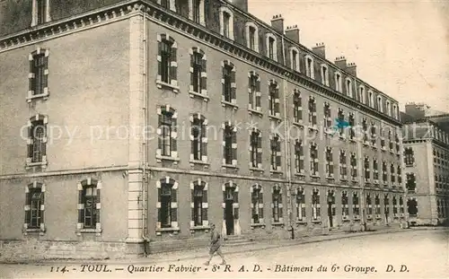AK / Ansichtskarte Toul_Meurthe et Moselle_Lothringen Quartier Fabvier Batiment du 6e Groupe Toul_Meurthe et Moselle