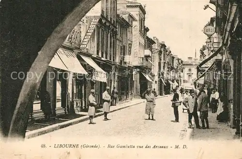 AK / Ansichtskarte Libourne Rue Gambetta vue des Arceaux Libourne