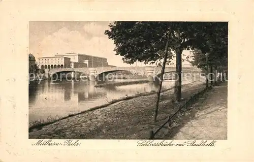 AK / Ansichtskarte Muelheim_Ruhr Schlossbruecke Stadthalle Muelheim Ruhr