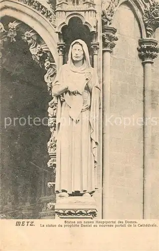 AK / Ansichtskarte Metz_Moselle Statue du prophete Daniel au portail de la Cathedrale Statue am Hauptportal des Doms Metz_Moselle