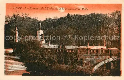 AK / Ansichtskarte Metz_Moselle Fontaines de l Esplanade et Monument du Poilu Metz_Moselle