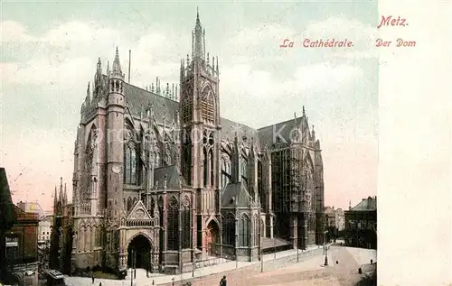 AK / Ansichtskarte Metz_Moselle La Cathedrale Dom Metz_Moselle