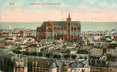 AK / Ansichtskarte Metz_Moselle La Cathedrale Dom aus dem Fesselballon Metz_Moselle