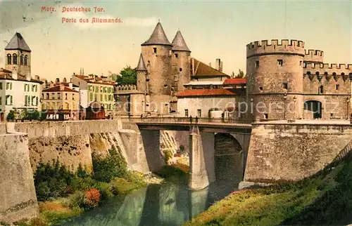 AK / Ansichtskarte Metz_Moselle Porte des Allemands Deutsches Tor Metz_Moselle