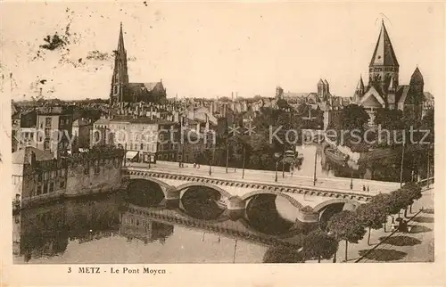 AK / Ansichtskarte Metz_Moselle Pont Moyen Mittelbruecke Metz_Moselle