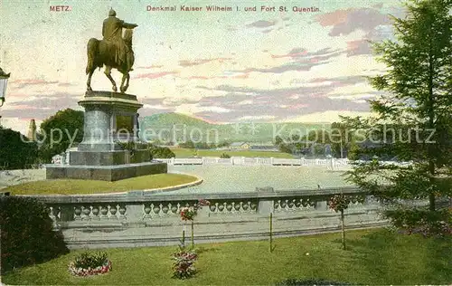 AK / Ansichtskarte Metz_Moselle Denkmal Kaiser Wilhelm I und Fort Saint Quentin Metz_Moselle