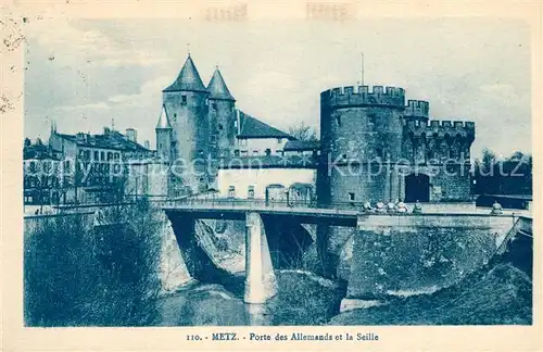 AK / Ansichtskarte Metz_Moselle Porte des Allemands et la Seille Deutsches Tor Metz_Moselle