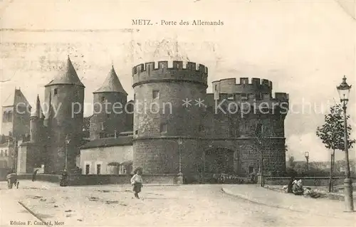 AK / Ansichtskarte Metz_Moselle Porte des Allemands Deutsches Tor Metz_Moselle