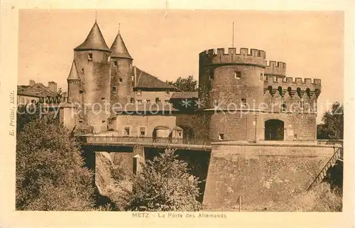 AK / Ansichtskarte Metz_Moselle Porte des Allemands Deutsches Tor Metz_Moselle