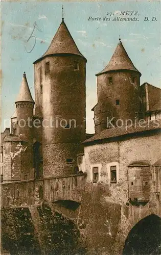 AK / Ansichtskarte Metz_Moselle Porte des Allemands Deutsches Tor Metz_Moselle