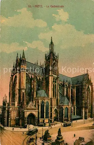 AK / Ansichtskarte Metz_Moselle La Cathedrale Dom Metz_Moselle