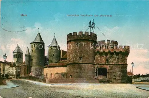 AK / Ansichtskarte Metz_Moselle Porte des Allemands Deutsches Tor Metz_Moselle