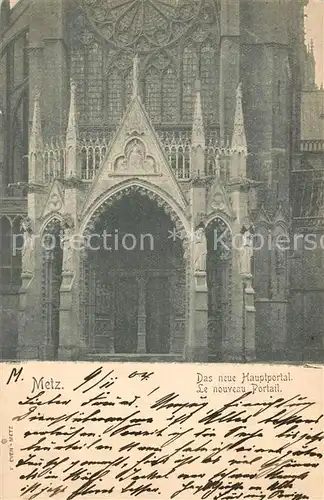 AK / Ansichtskarte Metz_Moselle Nouveau portail de la Cathedrale Dom Portal Metz_Moselle