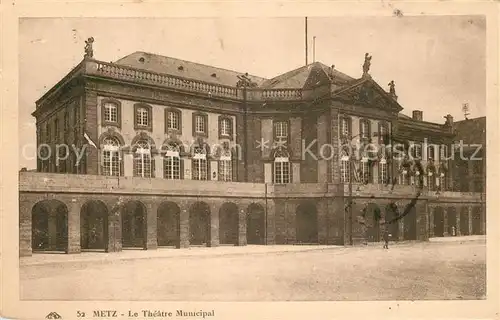 AK / Ansichtskarte Metz_Moselle Theatre Municipal Theater Metz_Moselle