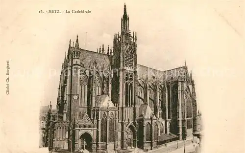 AK / Ansichtskarte Metz_Moselle La Cathedrale Dom Metz_Moselle