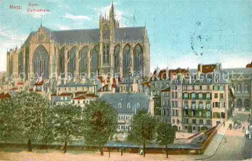 AK / Ansichtskarte Metz_Moselle La Cathedrale Dom Metz_Moselle