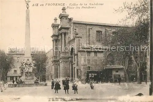 AK / Ansichtskarte Aix en Provence Eglise de la Madeleine Place des Precheurs Monument Aix en Provence