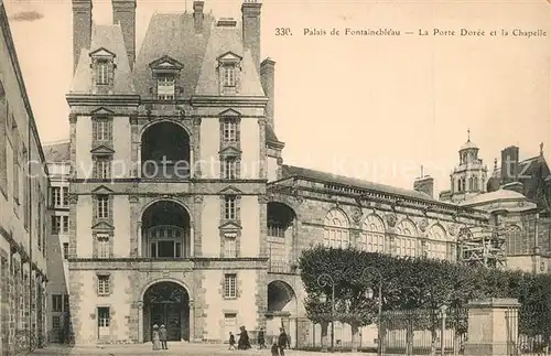 AK / Ansichtskarte Fontainebleau_Seine_et_Marne La Porte Doree et la Chapelle Fontainebleau_Seine