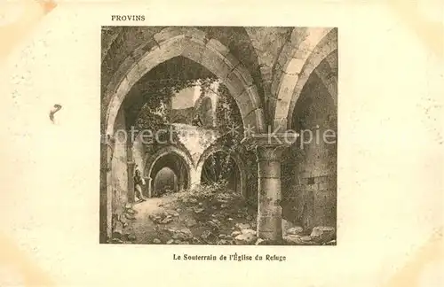 AK / Ansichtskarte Provins Souterrain de l Eglise du Refuge Provins