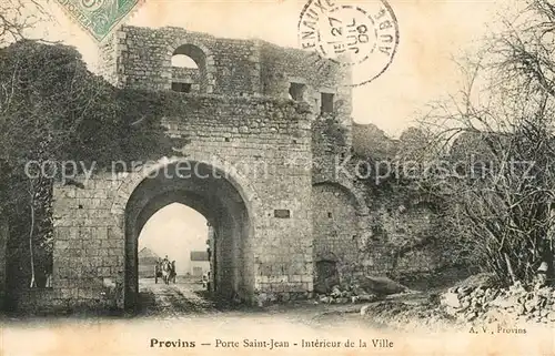 AK / Ansichtskarte Provins Porte Saint Jean Interieur de la Ville Provins