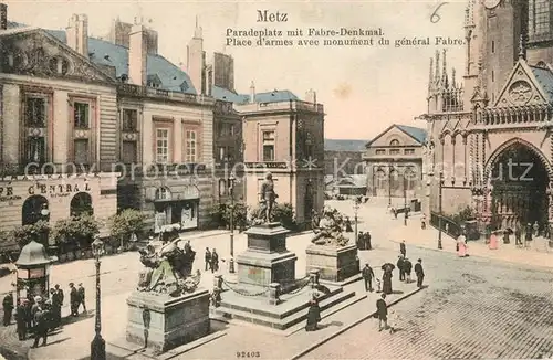 AK / Ansichtskarte Metz_Moselle Paradeplatz Fabre Denkmal Metz_Moselle