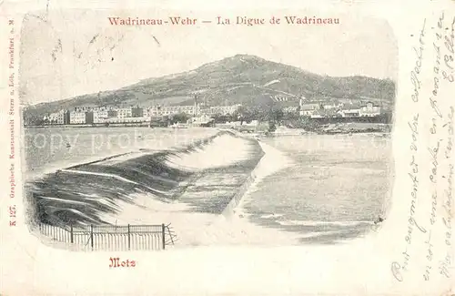 AK / Ansichtskarte Metz_Moselle Wadrineau Wehr Metz_Moselle