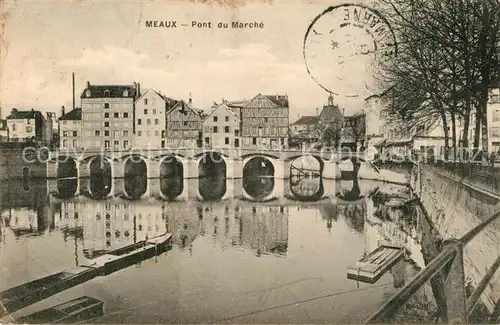 AK / Ansichtskarte Meaux_Seine_et_Marne Pont du Marche Meaux_Seine_et_Marne