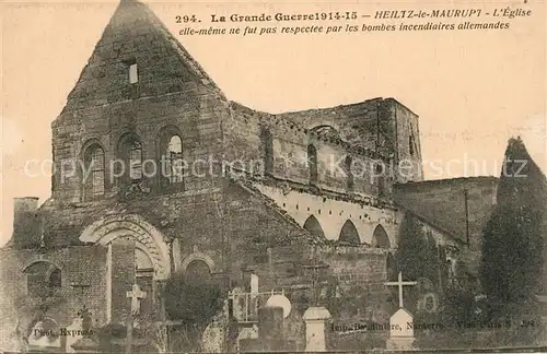 AK / Ansichtskarte Heiltz le Maurupt Grande Guerre 1914 15 Eglise elle meme ne fut pas respectee par les bombes incendiaires allemandes Heiltz le Maurupt