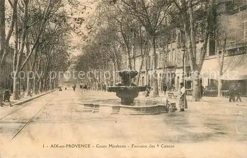 AK / Ansichtskarte Aix en Provence Cours Mirabeau Fontaine des 9 Canons Aix en Provence